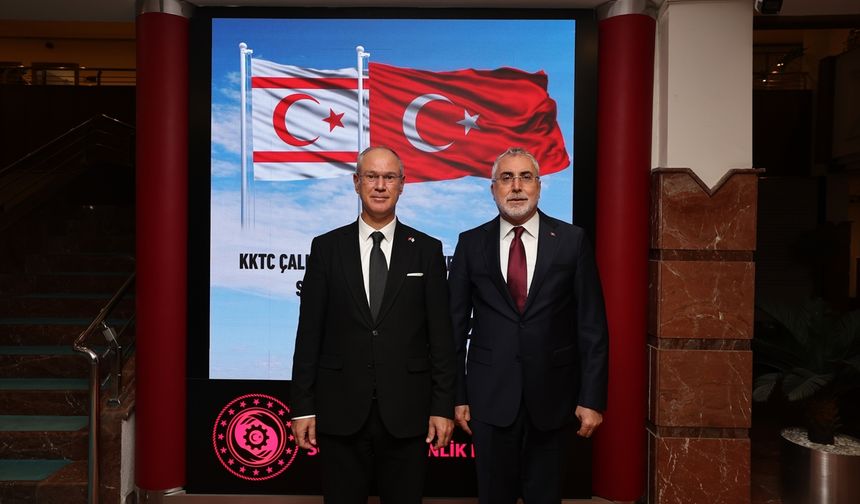 Türkiye ve KKTC Çalışma ve Sosyal Güvenlik Bakanlıkları arasında işbirliği anlaşması imzalandı